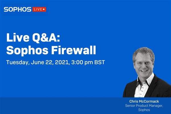 Sophos - Live Q&amp;A - Sophos Firewall