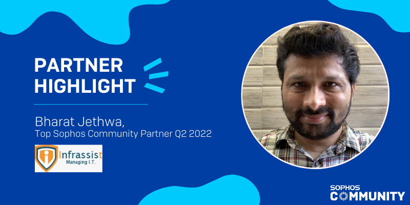 Sophos Community: Partner Highlight - Bharat Jethwa