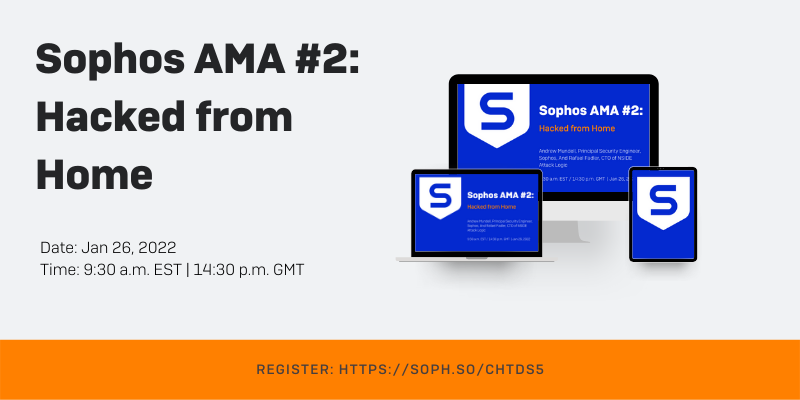 Register Now: Sophos AMA #2: Hacked from Home